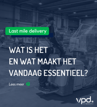 Wat is Last mile delivery en wat maakt het vandaag essentieel?
